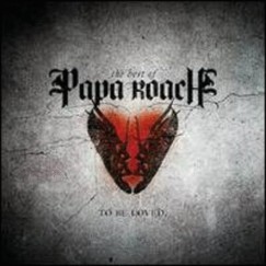 ...To Be Loved: The Best Of Papa Roach
