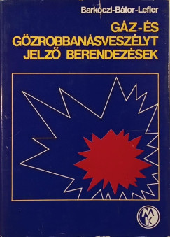 Gz- s gzrobbansveszlyt jelz berendezsek