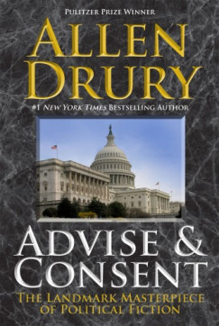 Drury Allen - Allen Drury - Advise and Consent