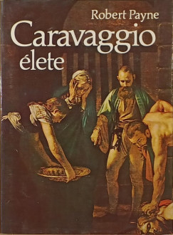 Robert Payne - Caravaggio lete