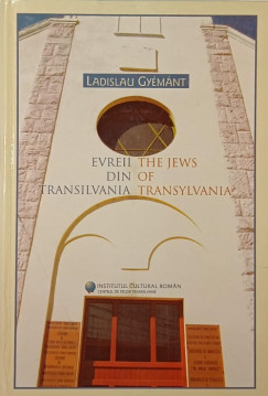 Gy�m�nt L�szl� - Evreii din Transilvania - The Jews of Transylvania