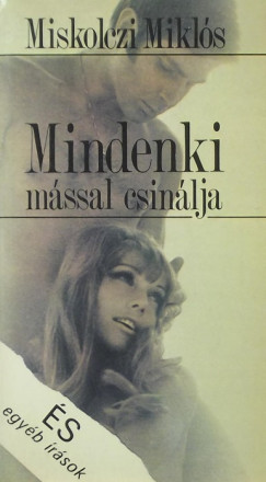 Miskolczi Mikls - Mindenki mssal csinlja
