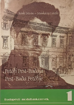 Bánki István - Munkácsy László - Petőfi Pest-Budája - Pest-Buda Petőfije