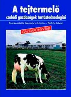 Munkcsy Lszl - Patks Istvn - A tejtermel csaldi gazdasgok tartstechnolgii