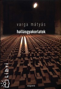 Varga Mtys - Hallsgyakorlatok