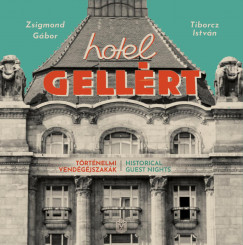 Tiborcz Istvn - Zsigmond Gbor - Hotel Gellrt - Trtnelmi vendgjszakk