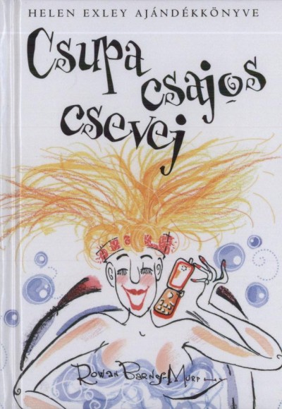Helen Exley - Csupa csajos csevej