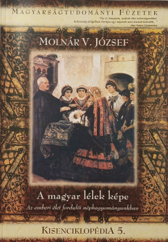 Molnr V. Jzsef - Magyarsgtudomnyi Fzetek - Kisenciklopdia 5.