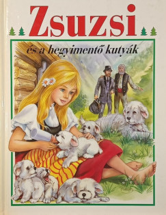Johanna Spyri - Zsuzsi és a hegyimentő kutyák