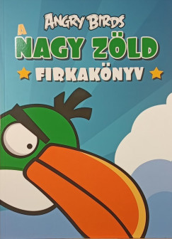 Luca Anna  (Szerk.) - Angry Birds: A nagy zld firkaknyv