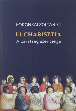 Koronkai Zoltn Sj - Eucharisztia