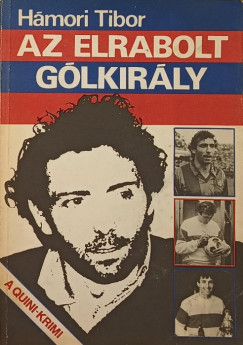 Hámori Tibor - Az elrabolt gólkirály