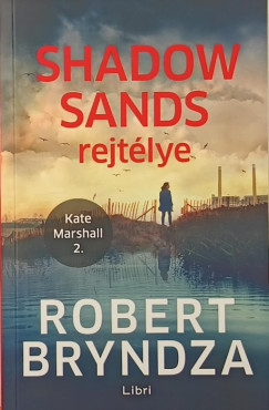 Robert Bryndza - Shadow Sands rejtlye