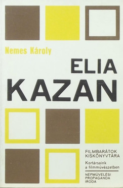 Nemes Kroly - Elia Kazan