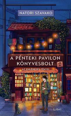Natori Szavako - A Pénteki Pavilon könyvesbolt - Az emlékezés fényei