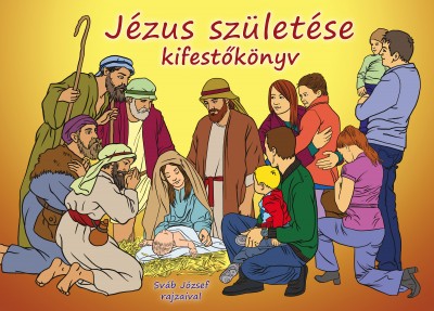 Teklits Tamás  (Szerk.) - Jézus születése kifestõkönyv