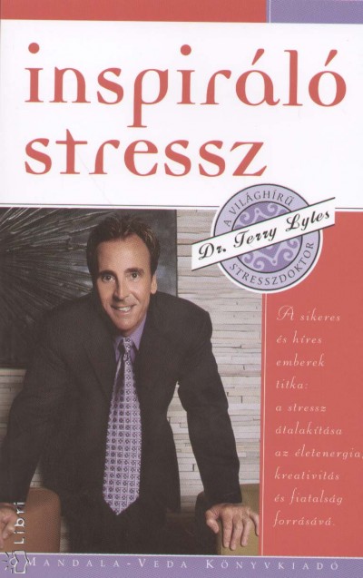 Dr. Terry Lyles - Inspiráló stressz