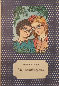 Fehr Klra - Mi, szemvegesek