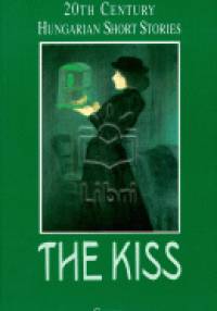 Bart Istvn - The Kiss - 20th Century Hungarian Short Stories