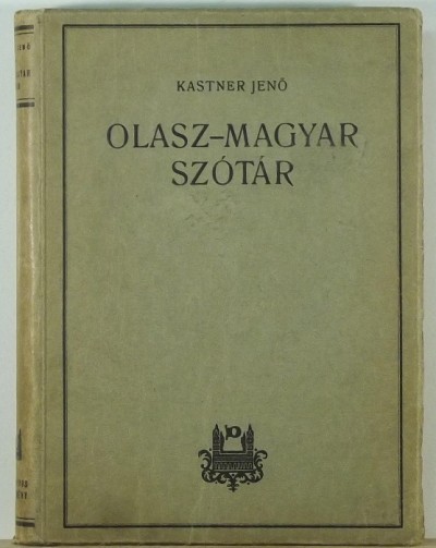 Kastner Jenő (Szerk.) - Olasz-magyar szótár