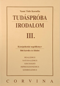 Vasné Tóth Kornélia - Tudáspróba irodalom III.