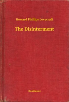 Howard Phillips Lovecraft - The Disinterment