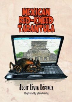 Lrincz Judit Lvia - The Mexican Red-kneed Tarantula