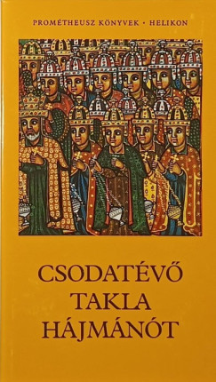 Hahn Istvn   (Szerk.) - Ormos Istvn   (Szerk.) - Csodatv Takla Hjmnt