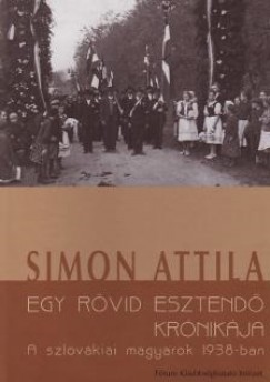 Simon Attila - Egy rvid esztend krnikja