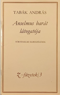 Tab�k Andr�s - Anselmus bar�t l�togat�ja (dedik�lt, sz�mozott)