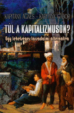 Kapitny Gbor - Kapitny gnes - Tl a kapitalizmuson?