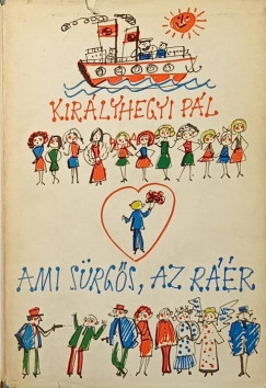 Királyhegyi Pál - Ami sürgős, az ráér