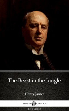 Henry James - The Beast in the Jungle by Henry James (Illustrated)