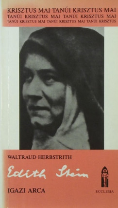 Waltraud Herbstrith - Edith Stein igazi arca