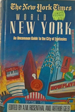 Arthur Gelb   (Szerk.) - Abraham Michael Rosenthal   (Szerk.) - World of New York