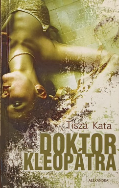 Tisza Kata - Doktor Kleoptra