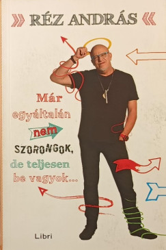 Réz András - Már egyáltalán nem szorongok, de teljesen be vagyok szarva