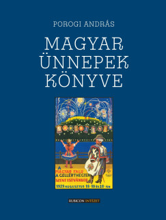 Porogi Andrs - Magyar nnepek knyve