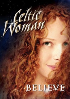Celtic Woman - Believe - DVD