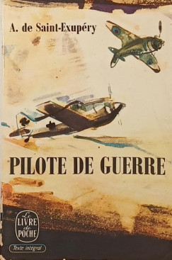 Antoine De Saint-Exupéry - Pilote de guerre