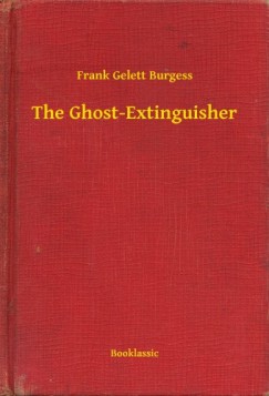 Frank Gelett Burgess - The Ghost-Extinguisher