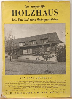 Hans Grohmann - Das zeitgemsse Holzhaus