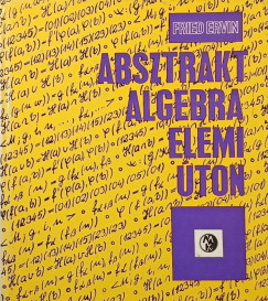 Fried Ervin - Absztrakt algebra elemi �ton