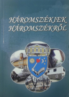 Cziprin-Kovcs Lornd   (Szerk.) - Hromszkiek Hromszkrl