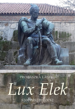 Prohszka Lszl - Lux Elek szobrszmvsz