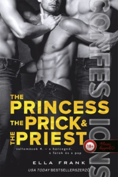 Ella Frank - The Princess, the Prick & the Priest - Vallom�sok: A hercegn�, a farok �s a pap