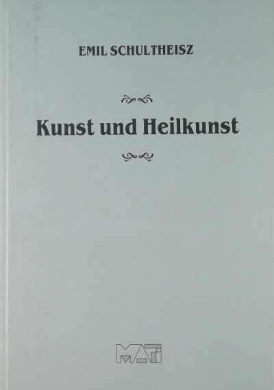Schultheisz Emil - Kunst und Heilkunst
