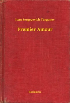 Ivan Sergeyevich Turgenev - Premier Amour