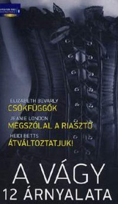 Heidi Betts - Elizabeth Bevarly - London Jeanine - A vágy 12 árnyalata