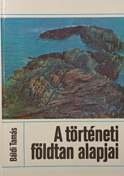 Báldi Tamás - A történeti földtan alapjai